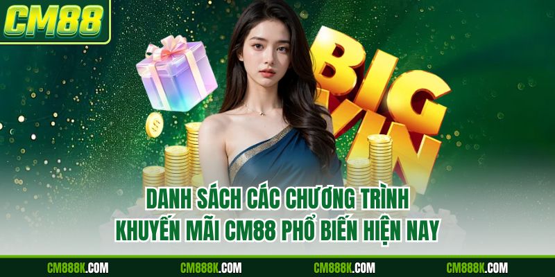 Danh sách các chương trình khuyến mãi CM88 phổ biến hiện nay
