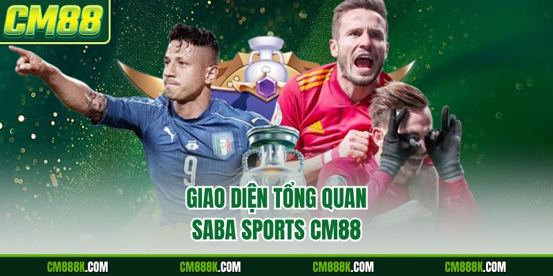 Giao diện tổng quan Saba Sports CM88